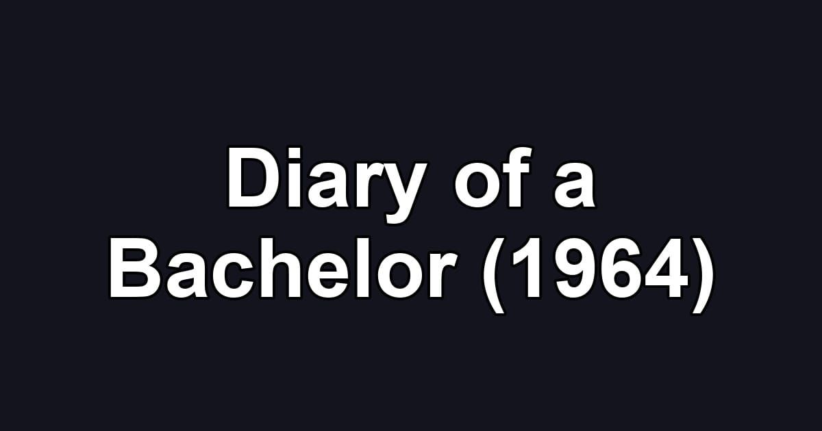 Diary of a Bachelor (1964)