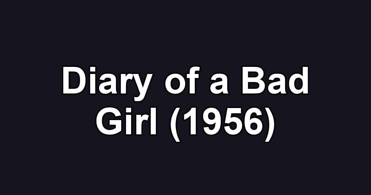 Diary of a Bad Girl (1956)