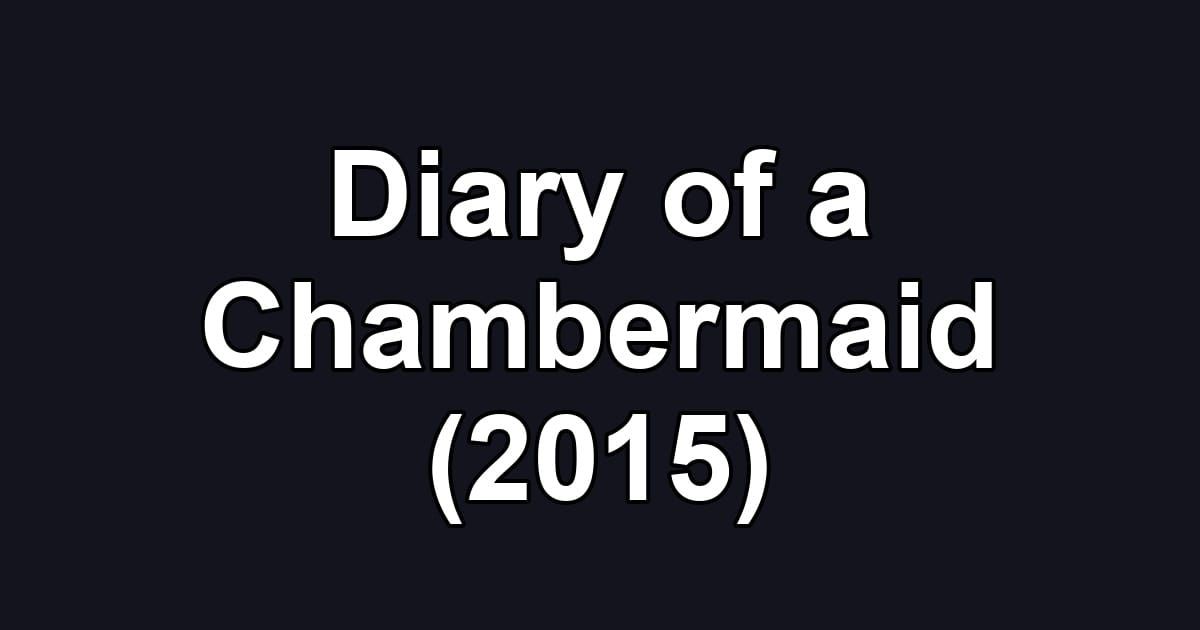 Diary of a Chambermaid (2015)
