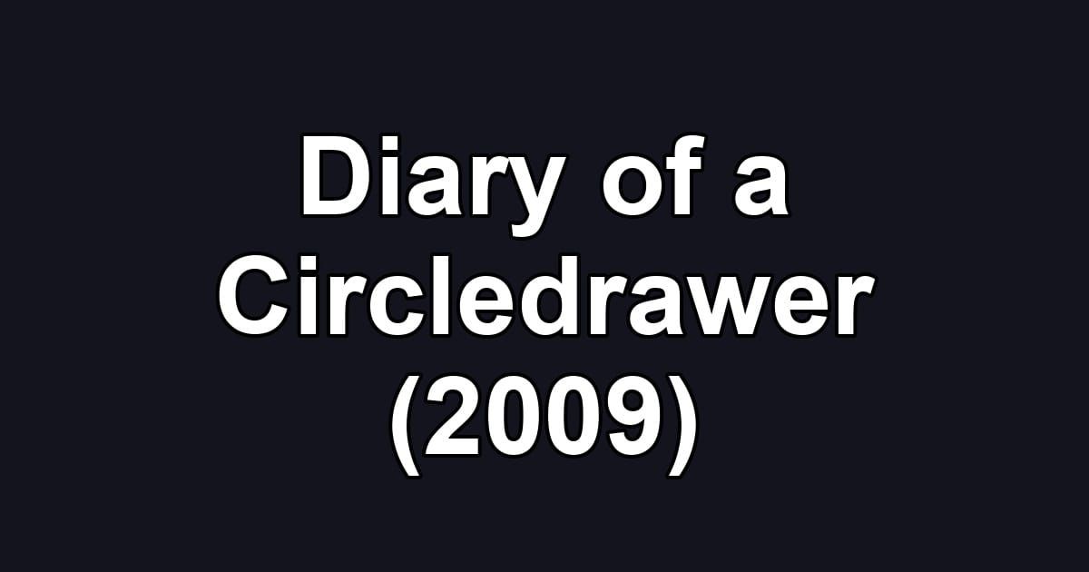 Diary of a Circledrawer (2009)