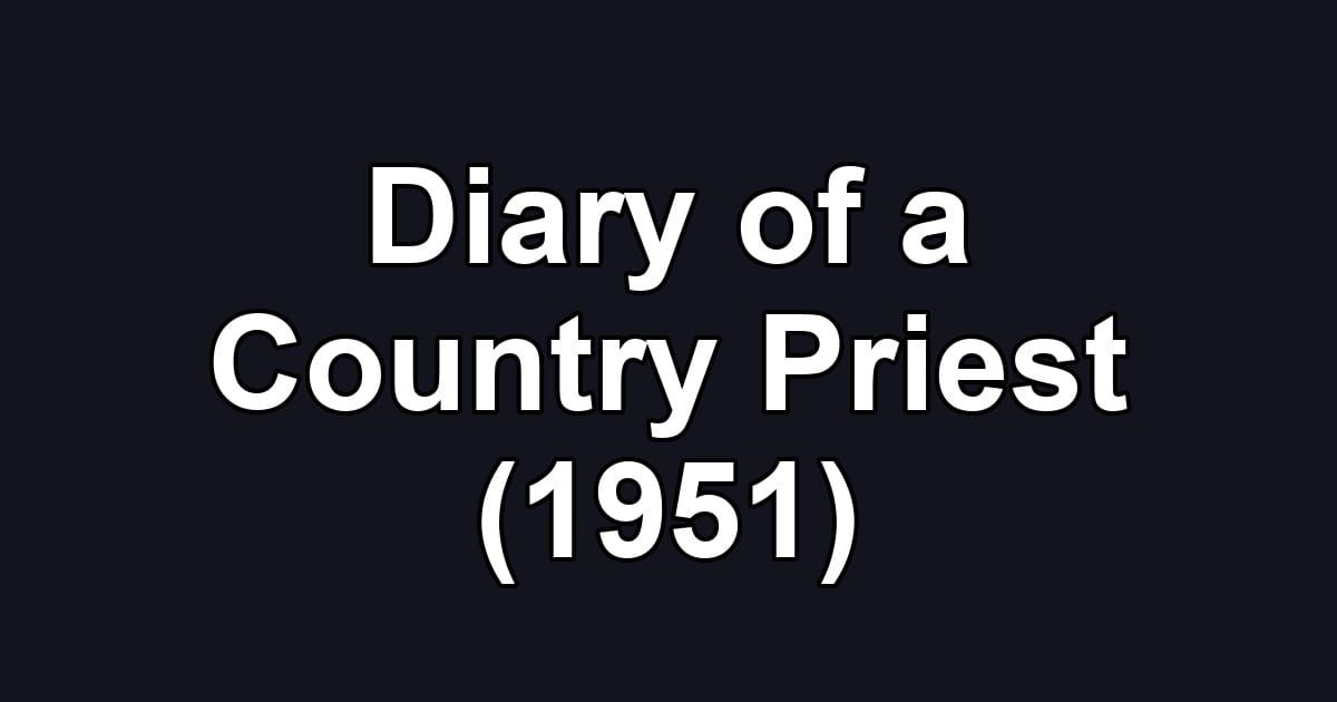 Diary of a Country Priest (1951)