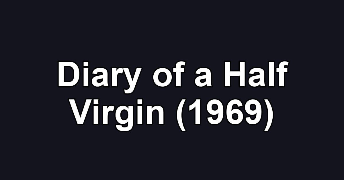 Diary of a Half Virgin (1969)