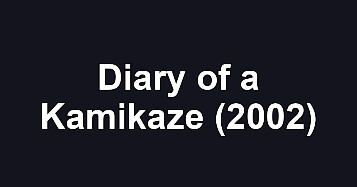Diary of a Kamikaze (2002)