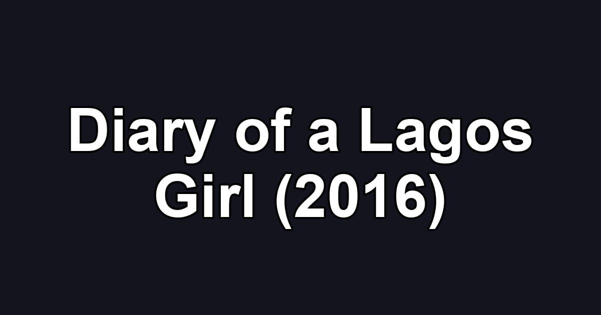Diary of a Lagos Girl (2016)