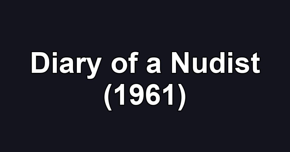 Diary of a Nudist (1961)