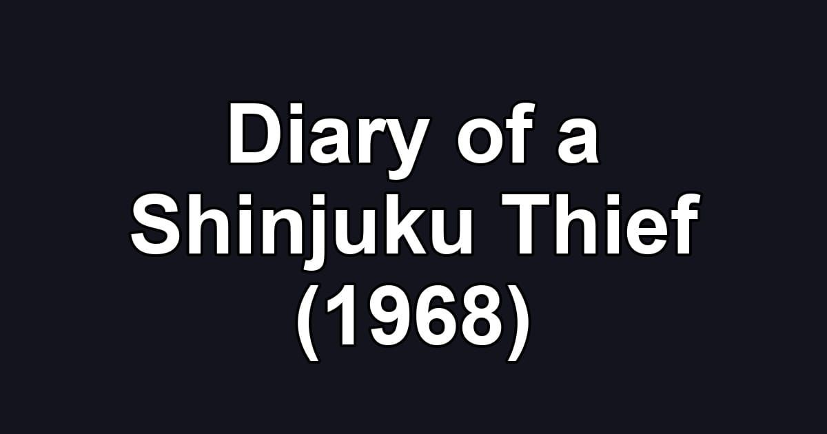 Diary of a Shinjuku Thief (1968)