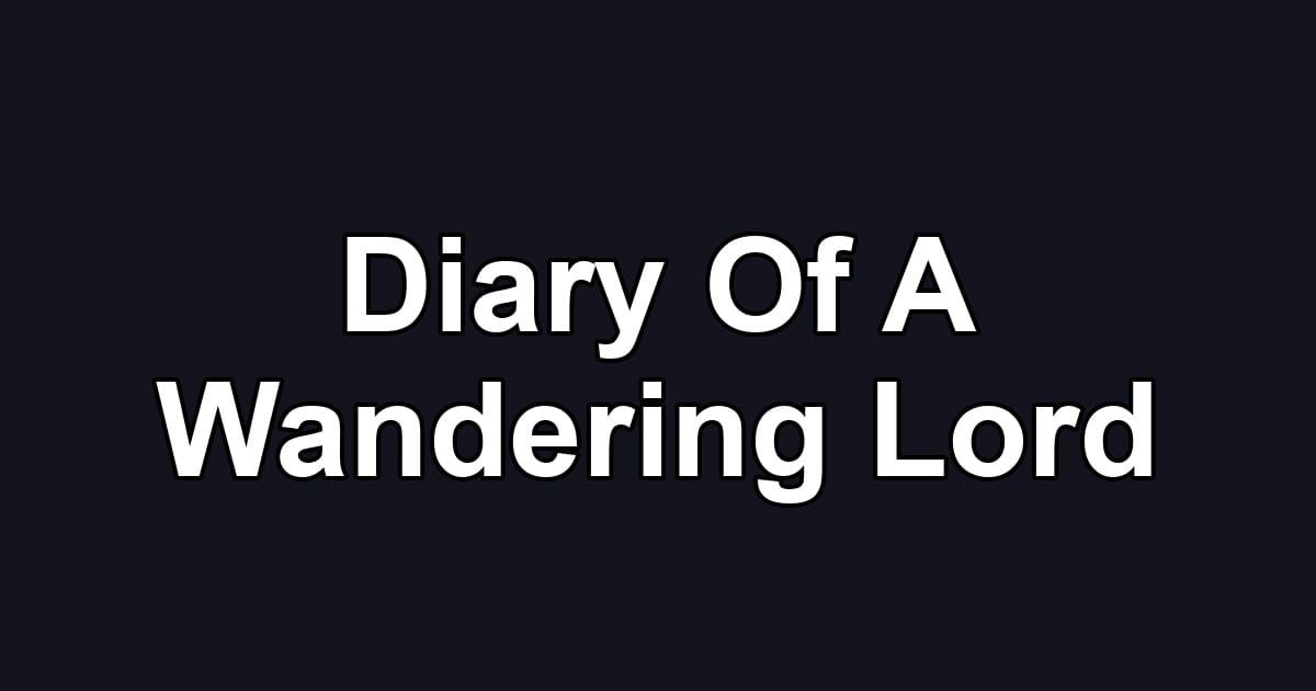 Diary Of A Wandering Lord