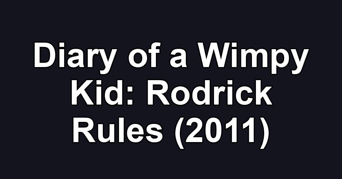 Diary of a Wimpy Kid: Rodrick Rules (2011)