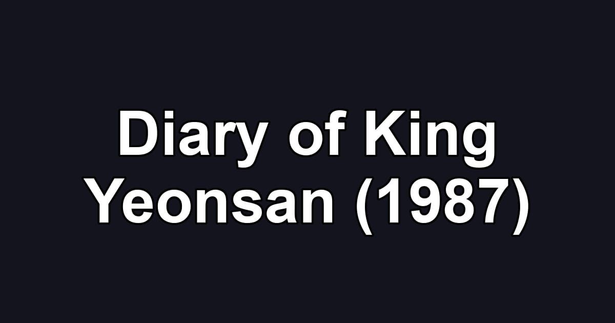 Diary of King Yeonsan (1987)