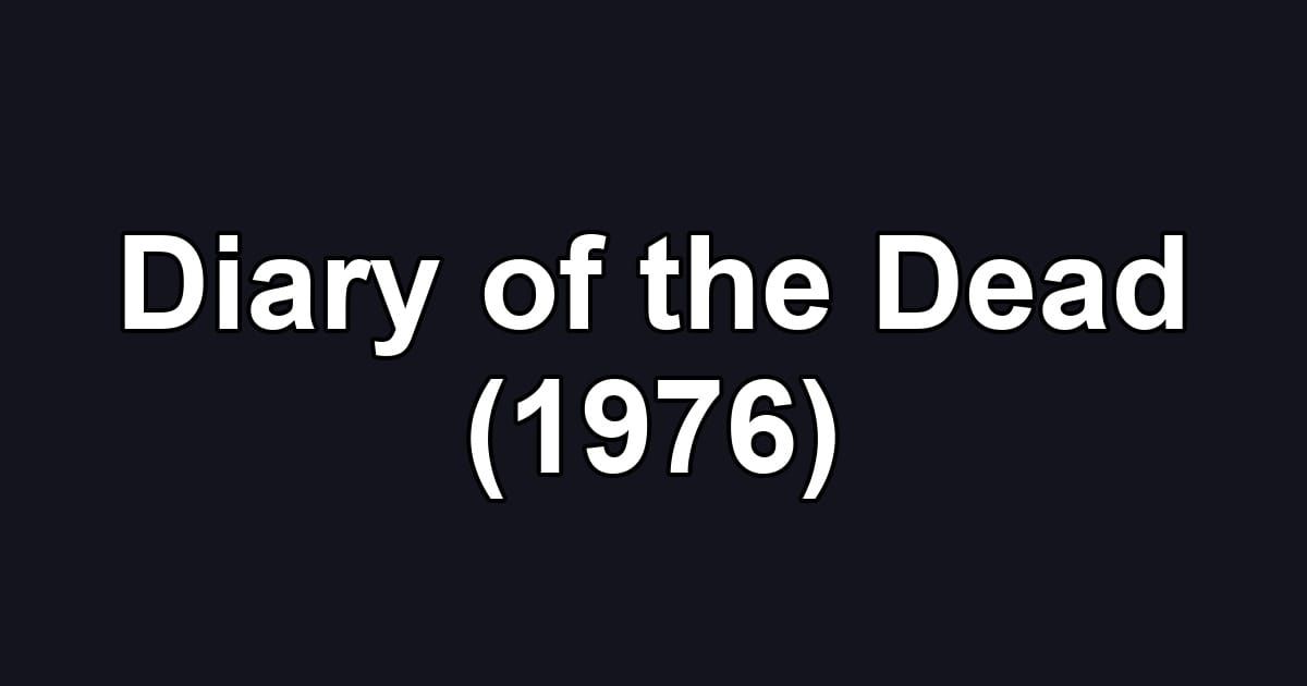 Diary of the Dead (1976)