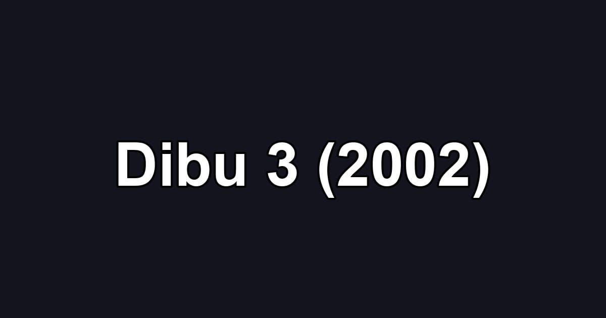 Dibu 3 (2002)