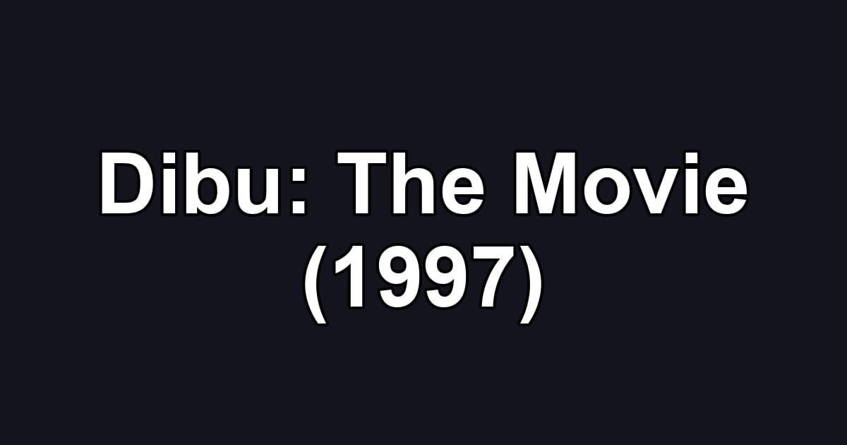 Dibu: The Movie (1997)