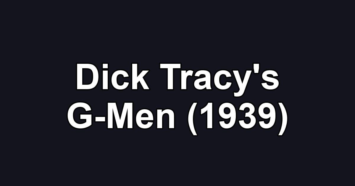 Dick Tracy's G-Men (1939)