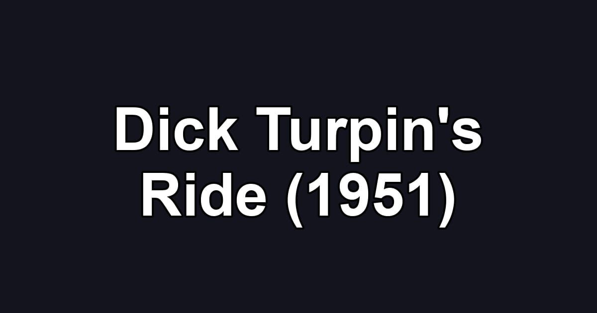 Dick Turpin's Ride (1951)