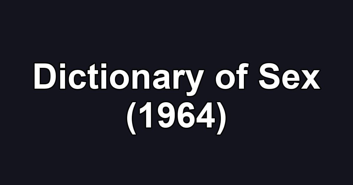 Dictionary of Sex (1964)