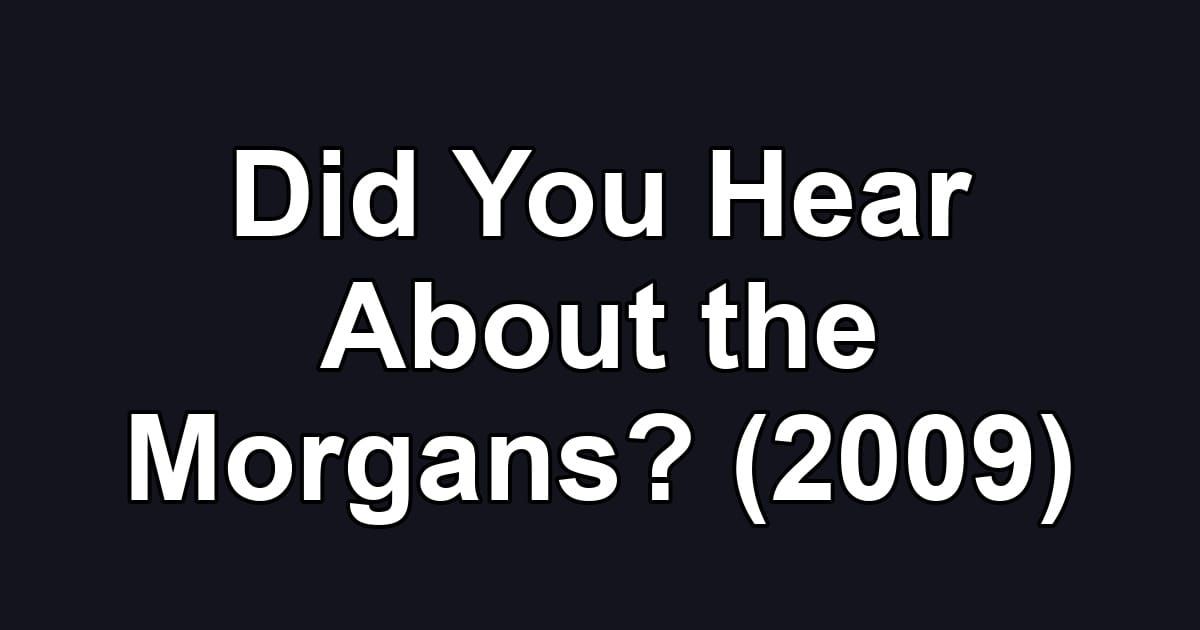 Did You Hear About the Morgans? (2009)