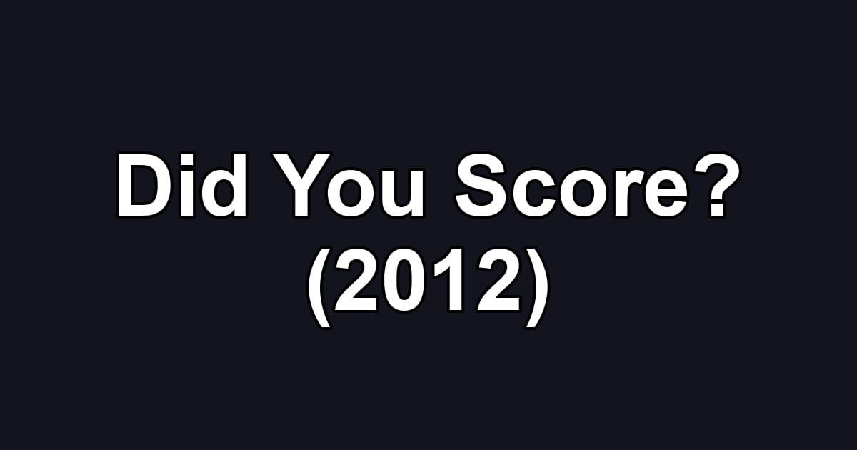 Did You Score? (2012)