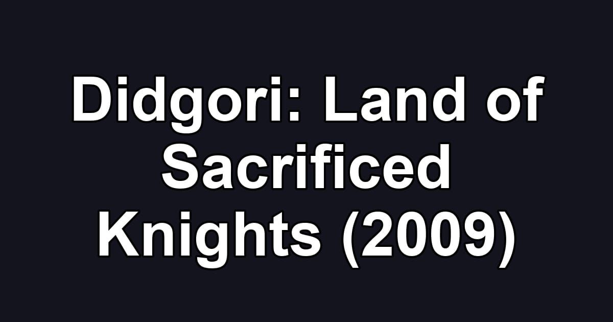Didgori: Land of Sacrificed Knights (2009)