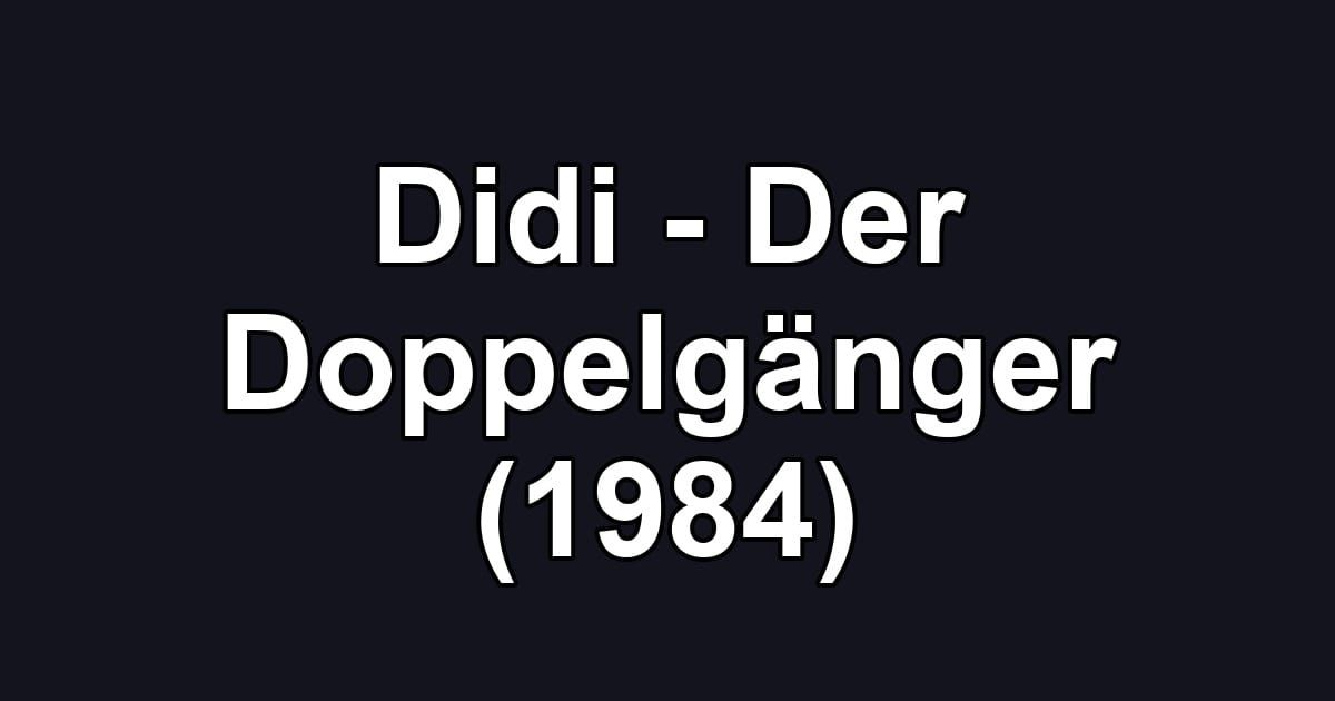 Didi - Der Doppelgänger (1984)