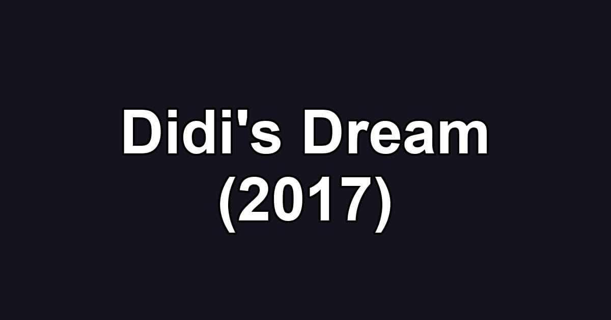 Didi's Dream (2017)