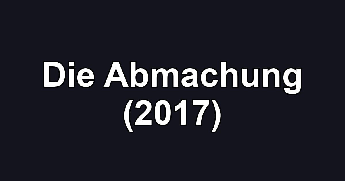 Die Abmachung (2017)
