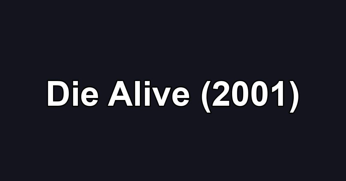 Die Alive (2001)
