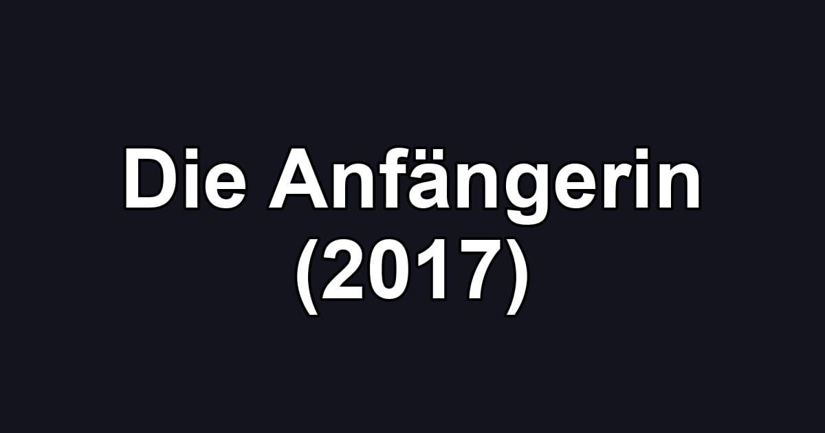 Die Anfängerin (2017)