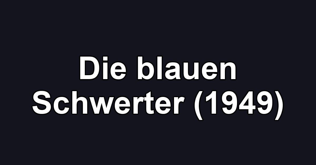 Die blauen Schwerter (1949)