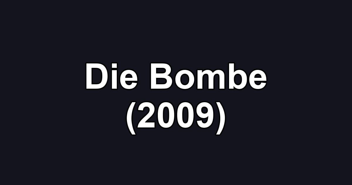 Die Bombe (2009)