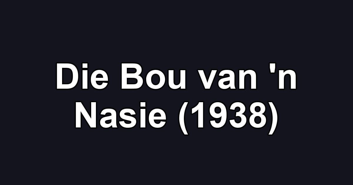 Die Bou van 'n Nasie (1938)