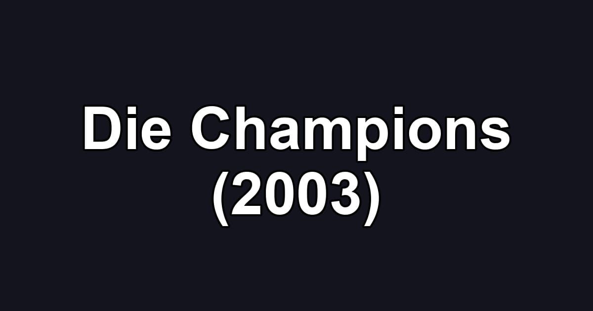 Die Champions (2003)