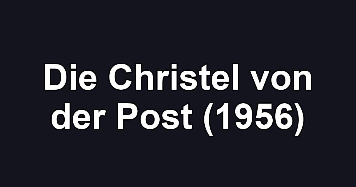 Die Christel von der Post (1956)