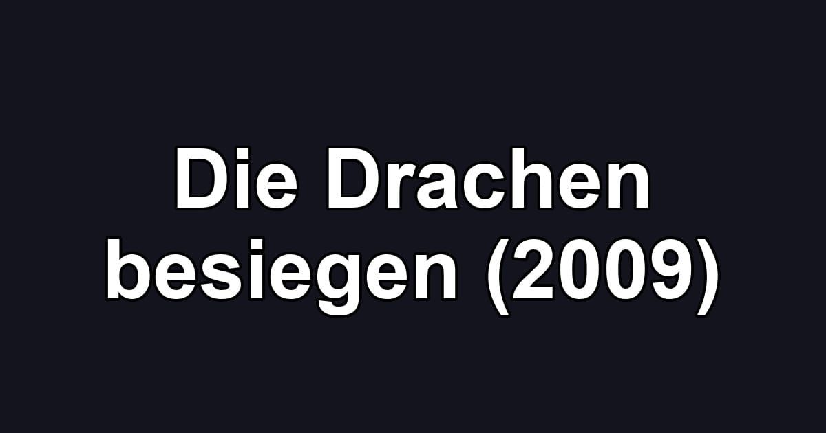 Die Drachen besiegen (2009)