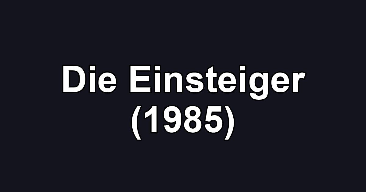 Die Einsteiger (1985)