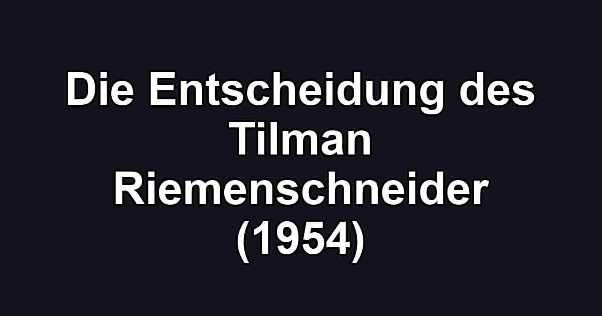 Die Entscheidung des Tilman Riemenschneider (1954)