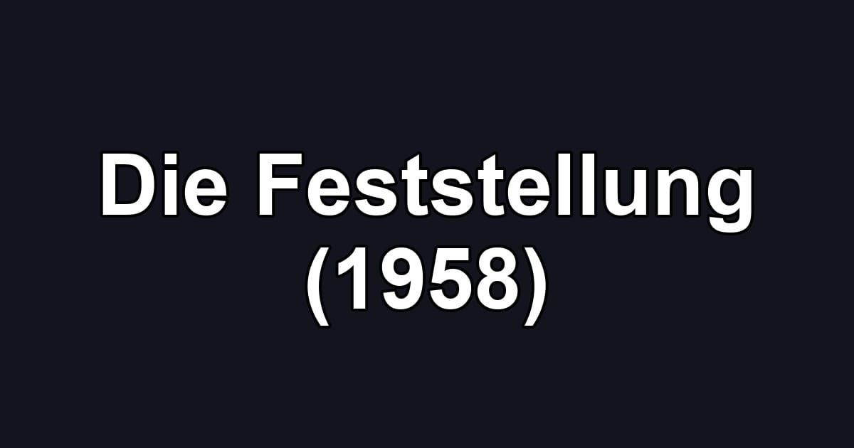 Die Feststellung (1958)
