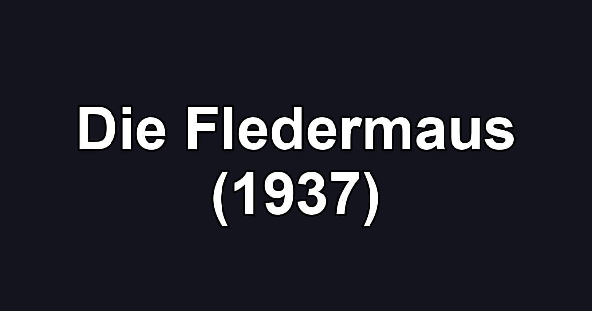Die Fledermaus (1937)
