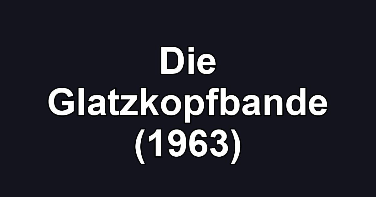 Die Glatzkopfbande (1963)