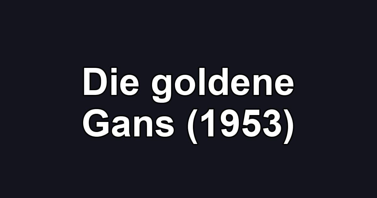 Die goldene Gans (1953)
