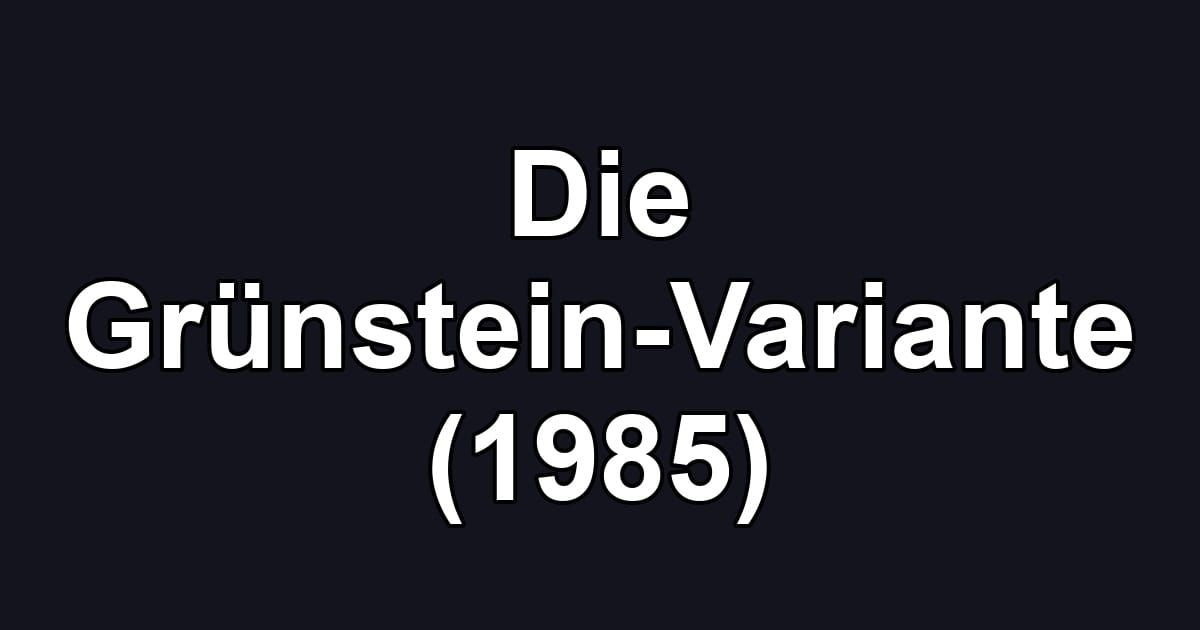 Die Grünstein-Variante (1985)