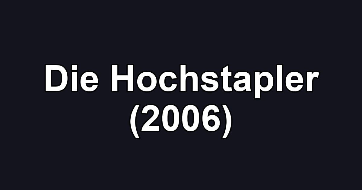 Die Hochstapler (2006)