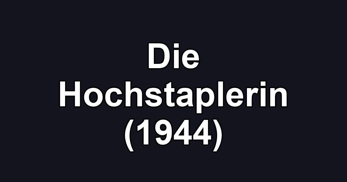 Die Hochstaplerin (1944)