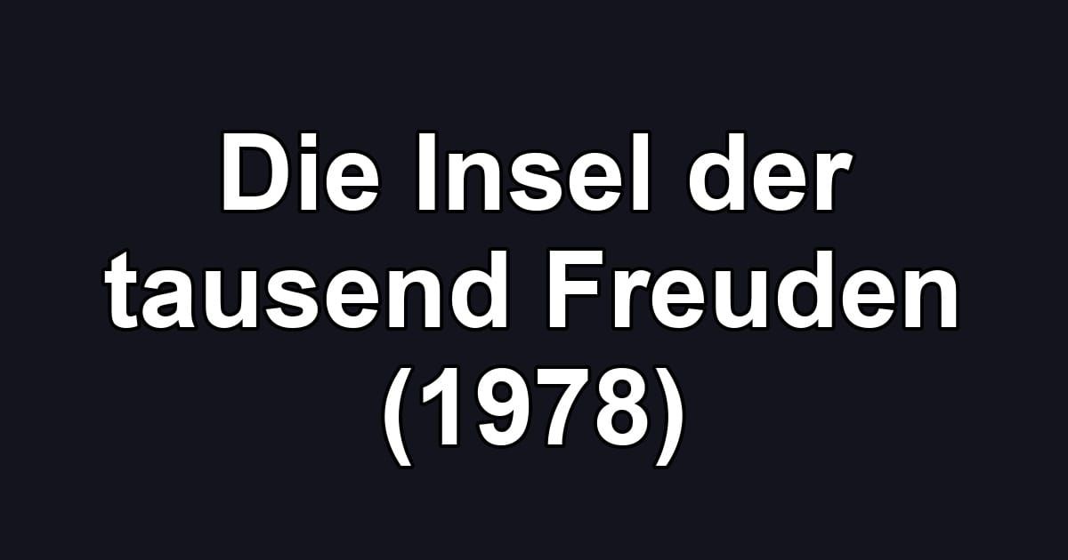 Die Insel der tausend Freuden (1978)