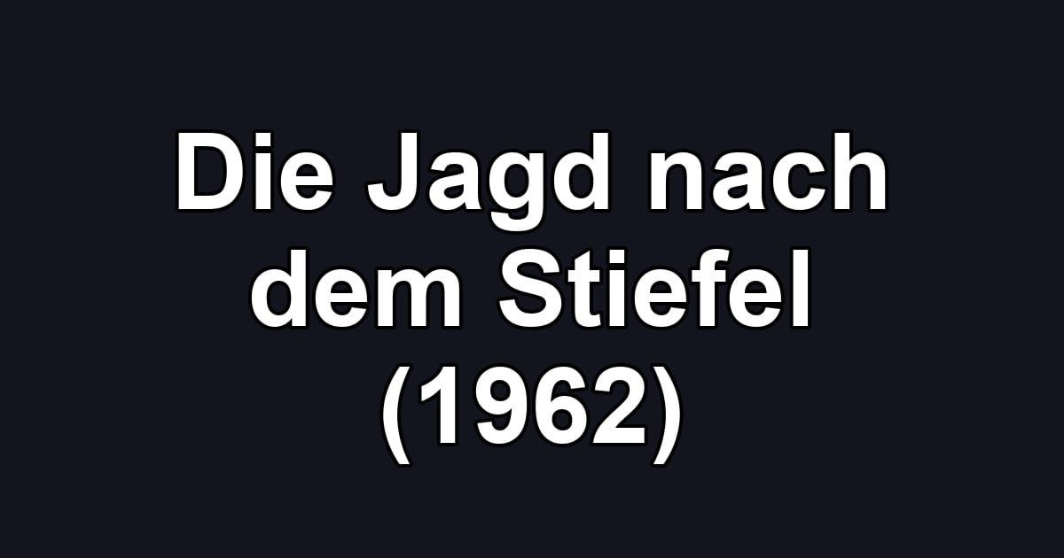 Die Jagd nach dem Stiefel (1962)