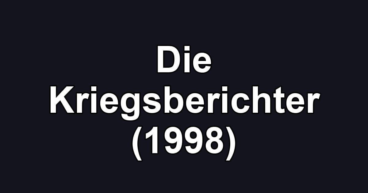 Die Kriegsberichter (1998)