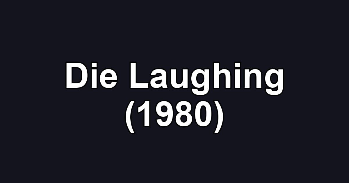 Die Laughing (1980)