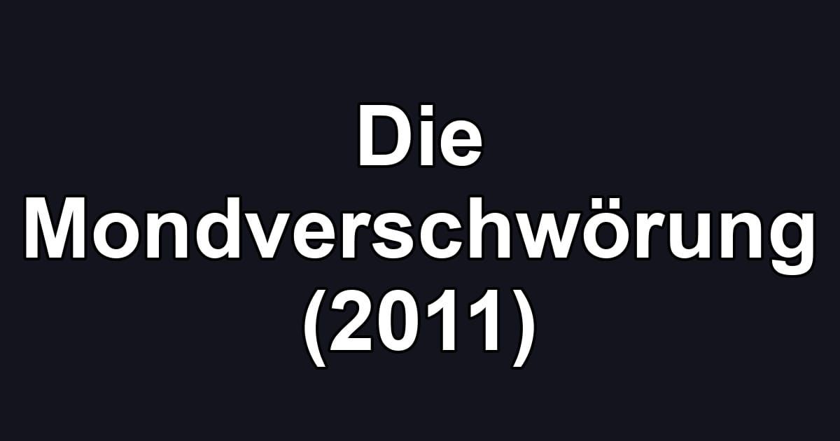 Die Mondverschwörung (2011)
