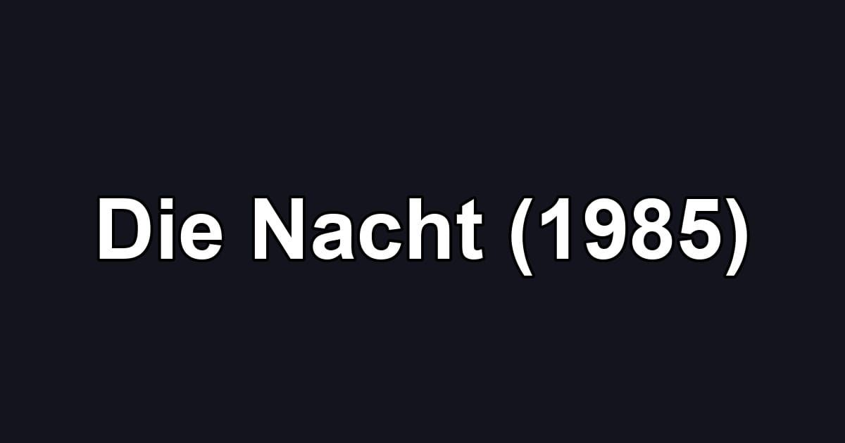 Die Nacht (1985)