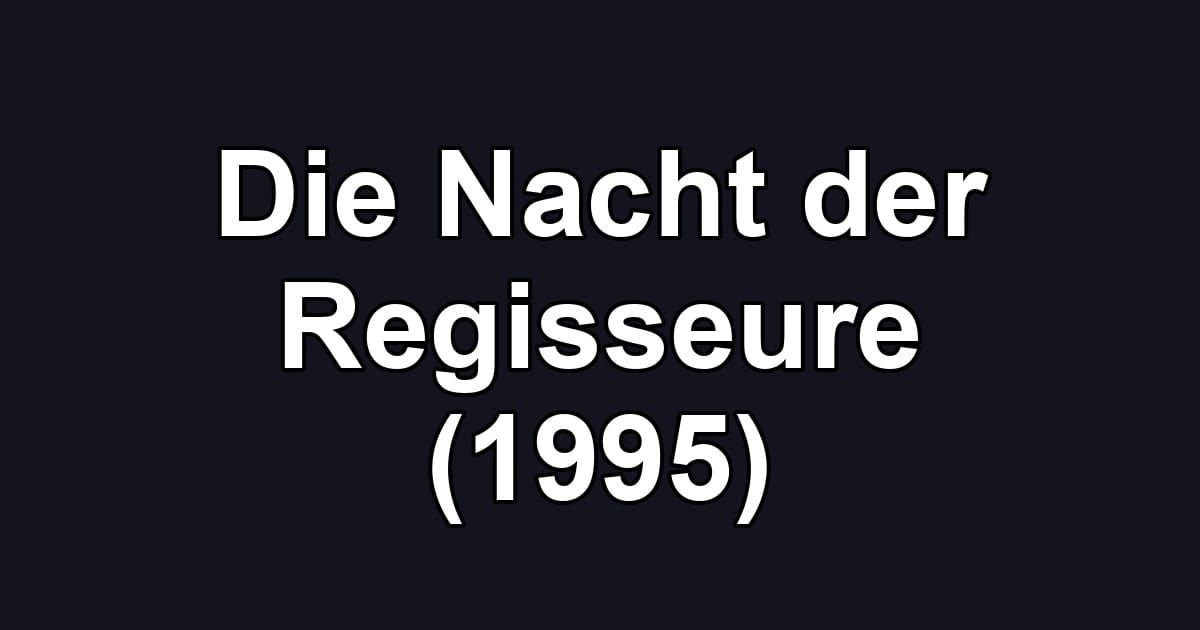 Die Nacht der Regisseure (1995)
