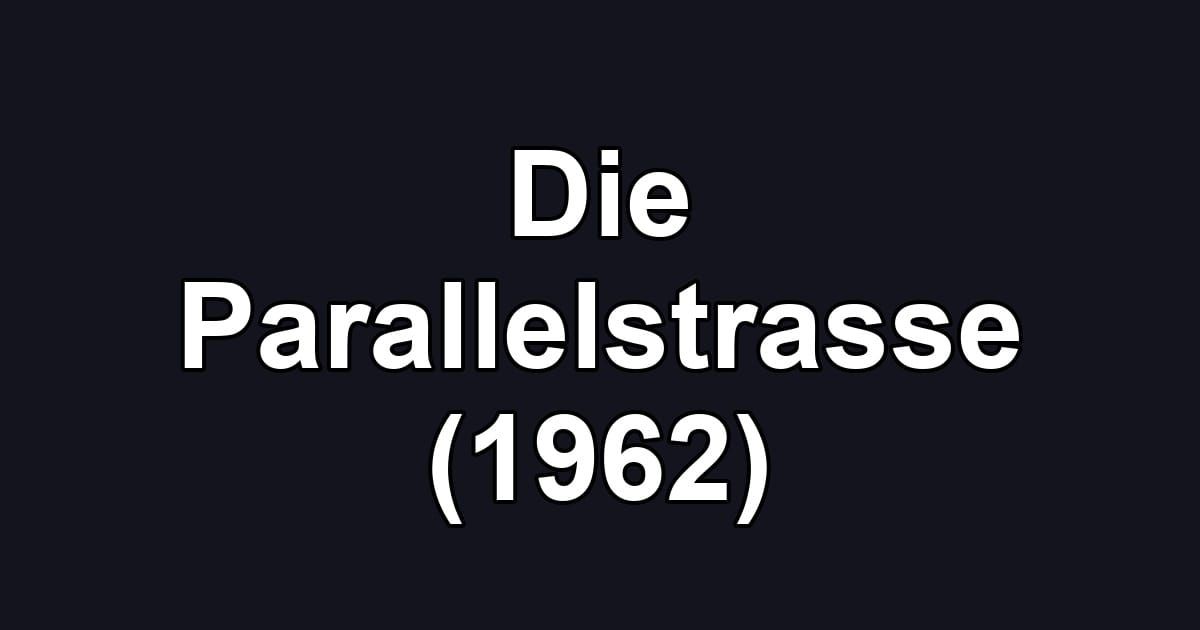 Die Parallelstrasse (1962)